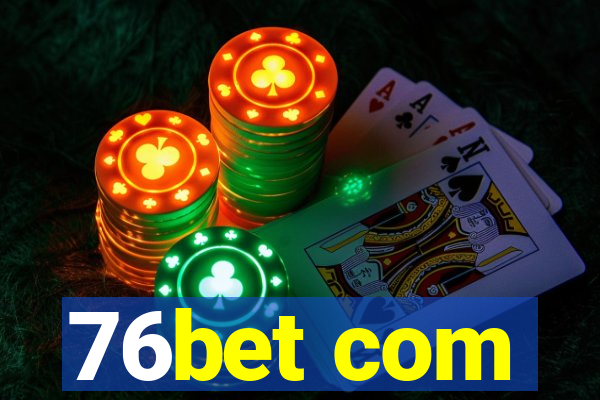 76bet com